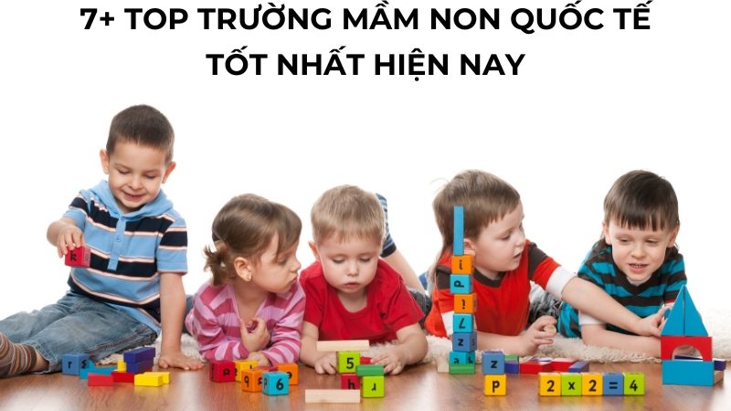 top trường mầm non quốc tế